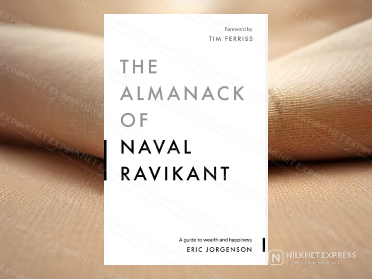 The Almanack of Naval Ravikant A Guide to Wealth and Happiness