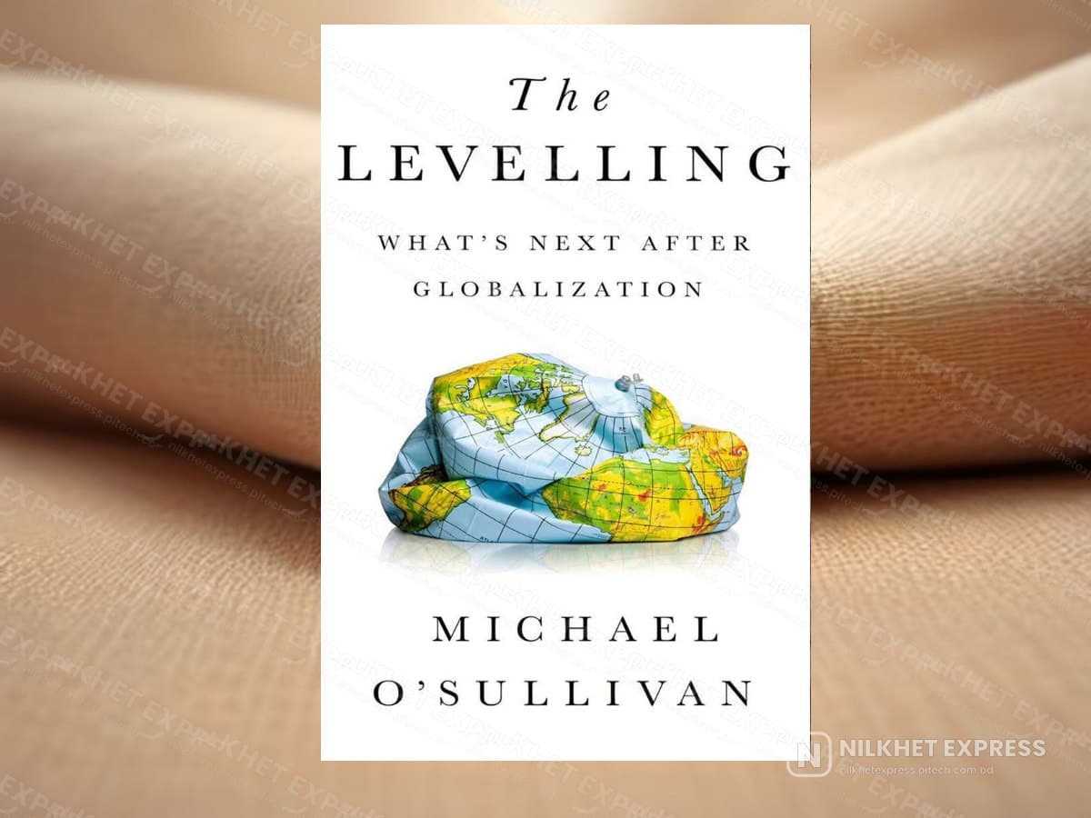 The Levelling: What's Next After Globalization